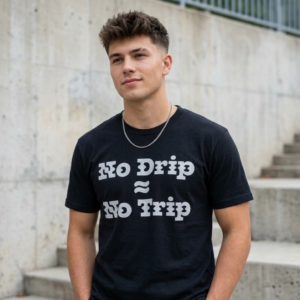 Trendy Hip-Hop Style T-Shirt - No Drip No Trip – Bild 1