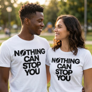 Starkes Partnerlook T-Shirt – "Nothing Can Stop You"